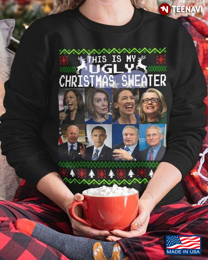 This Is My Ugly Christmas Sweater Biden Obama George Soros Fauci Harris Pelosi Cortez And Clinton