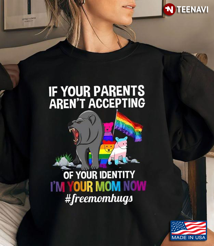 LGBT If Your Parents Aren’t Accepting I’m Your Mom Now Free Mom Hugs