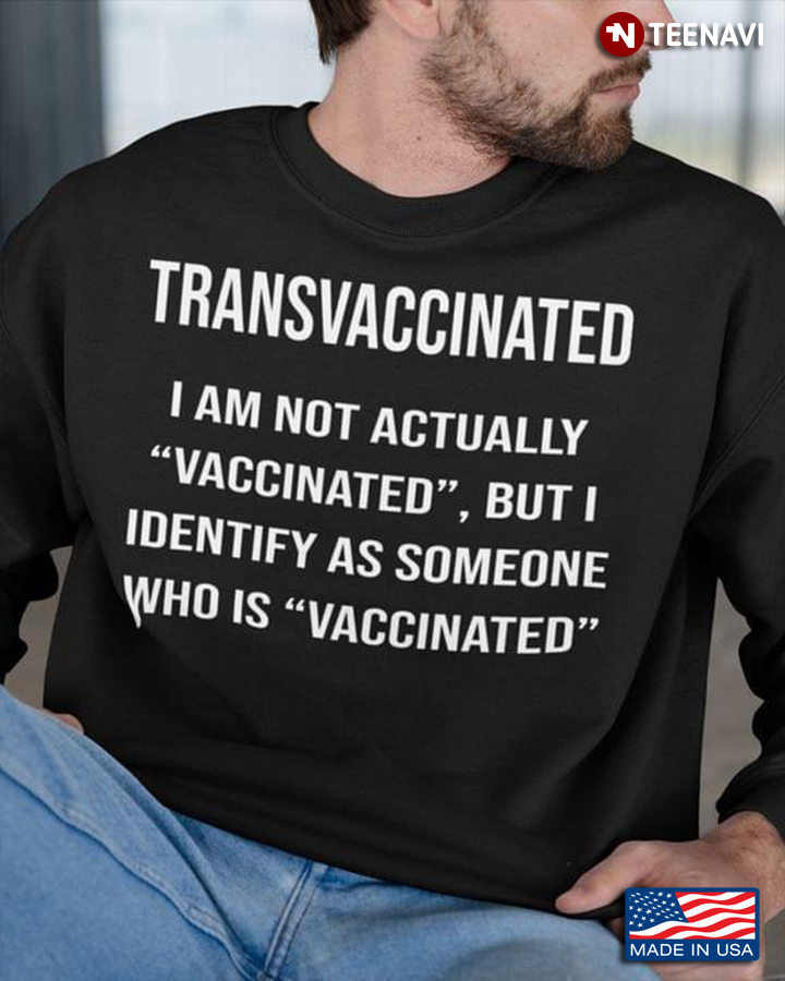 Transvaccinated I Am Not Actually Vaccinated