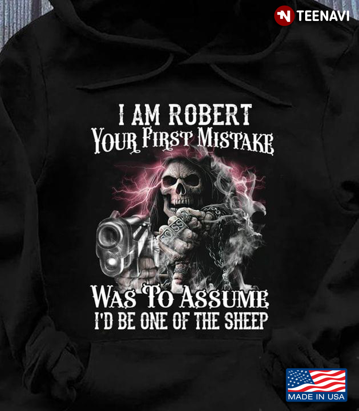 Personalized Custom Name I Am Robert Your First Mistake Was To Assume I’d Be One Of The Sheep Skull