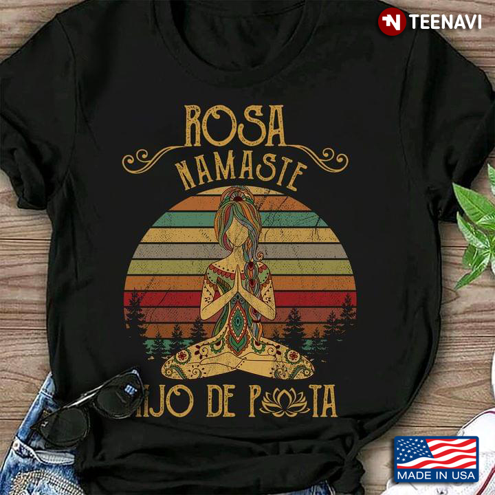 Personalized Custom Name Namaste Rosa Namaste Hijo De Puta Vintage Namaste Motherfucker