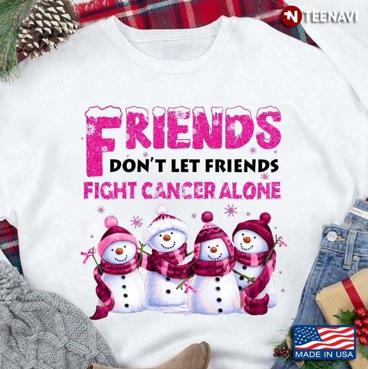 Friends Don’t Let Friends Fight Alone Breast Cancer Gift Snowmans Friends