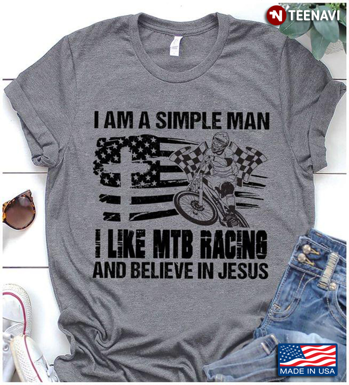 I Am A Simple Man I Like Drag Racing And Believe In Jesus