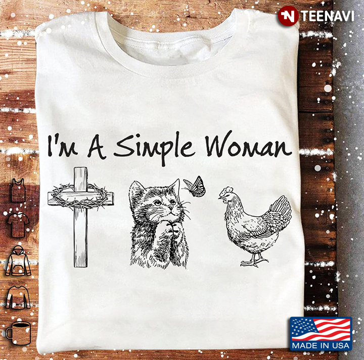 I’m A Simple Woman Who Loves Jesus Cat And Chicken