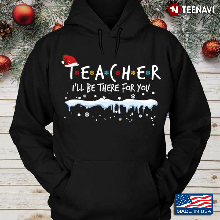 Teacher I’ll Be There For You Friends Funny Teacher Gift
