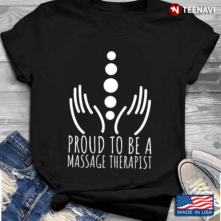 Proud To Be A Massage Therapist