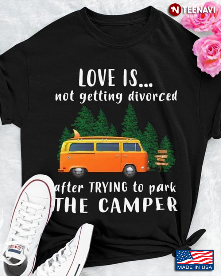 Camping Love Is Not Getting Divorced After Trying To Park The Camper
