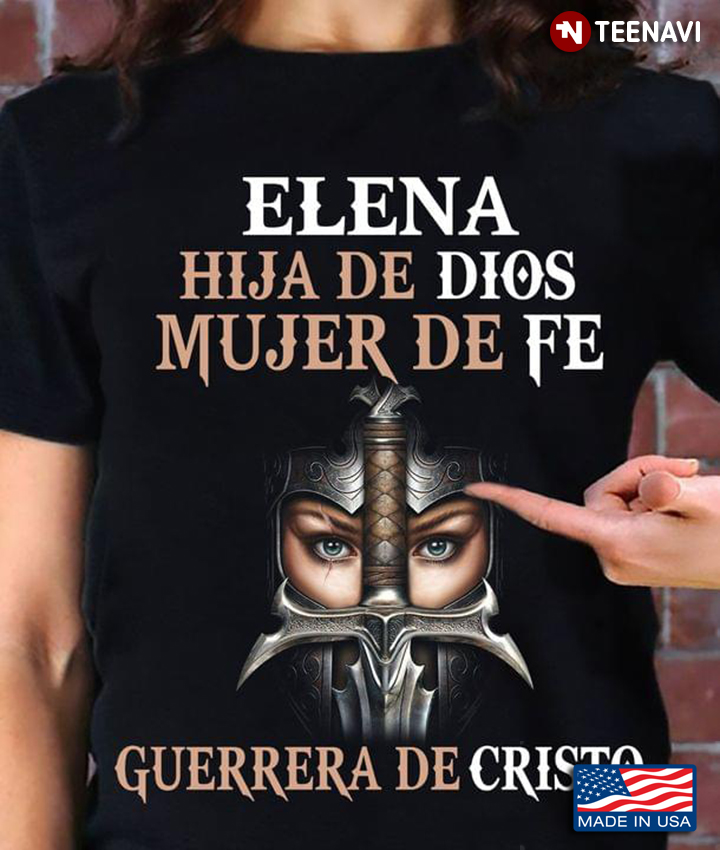 Spain Hija Elena Hija De Dios Mujer De Fe Guerrera De Cristo