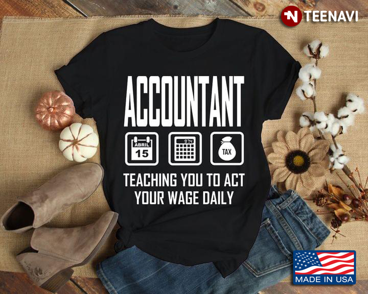 Accountant Teaching You To Act Your Wage Daily