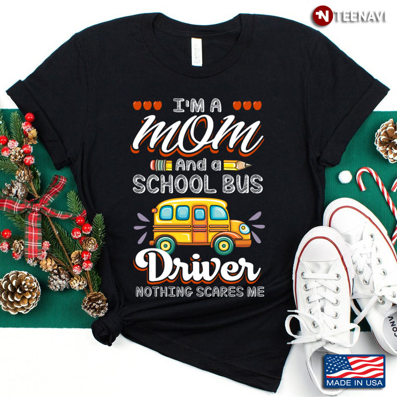 I’m A Mom And A School Bus Driver Nothing Scares Me