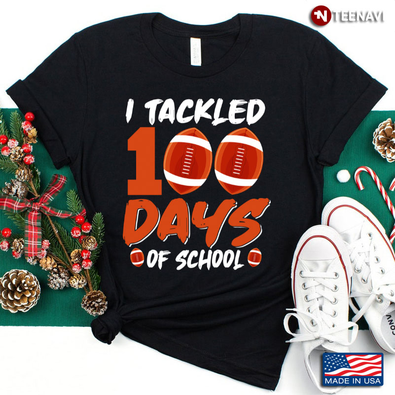 I Tackled 100 Days Of School Football Gift Sport Lover