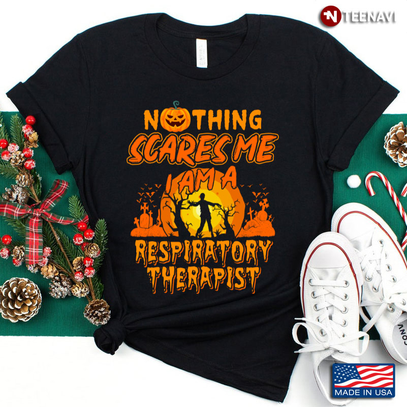 Nothing Scare Me I’m A Respiratory Therapist Cute Halloween