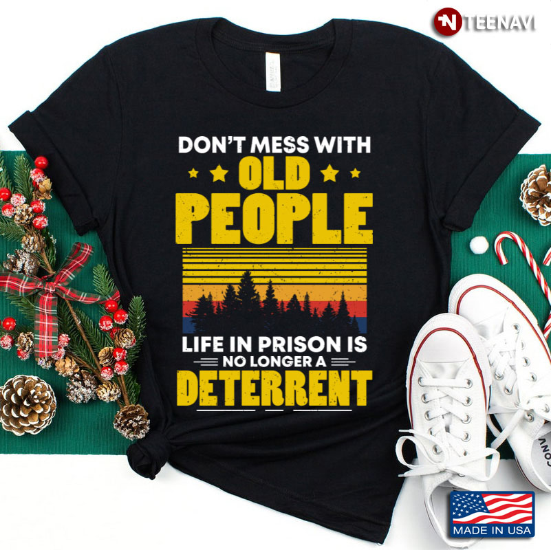 Don’t Mess With Old People Vintage Funny Gift