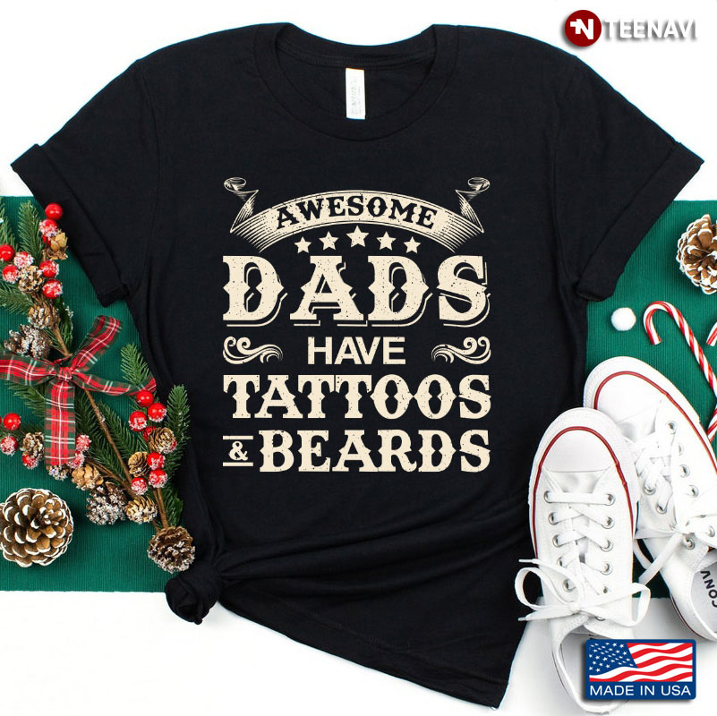 Awesome Dad Have Tattoos And Beards