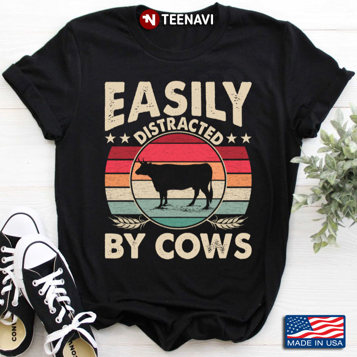 Funny Easily Distracted By Cows Farming Lover Farmer Gift