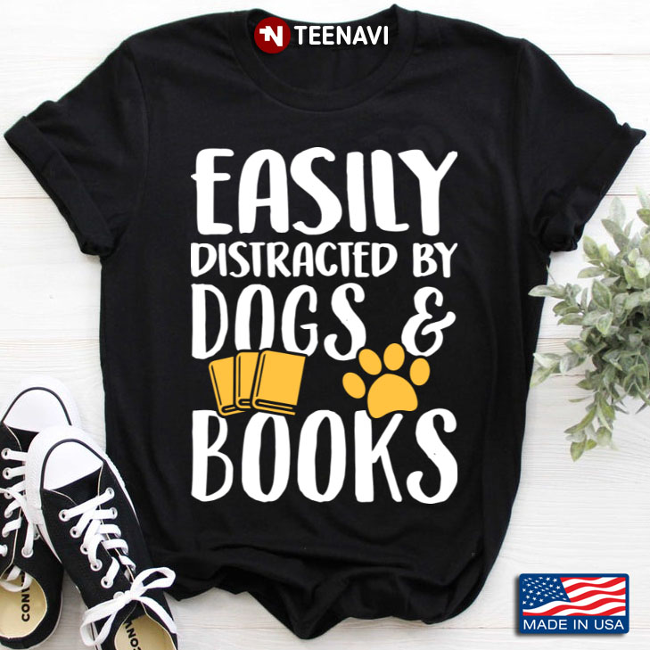 Easily Distracted By Dogs And Books – Animal Lover