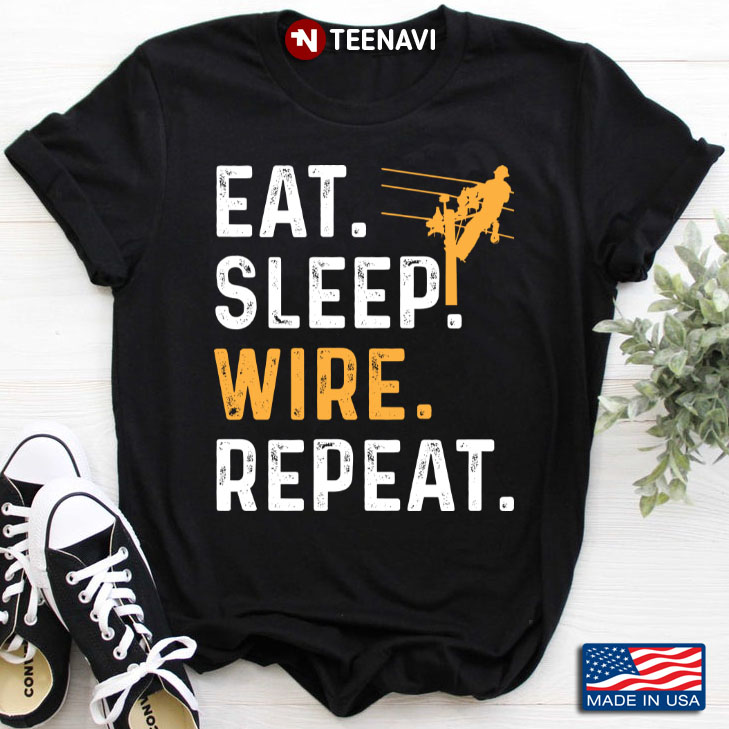 Eat Sleep Wire Repeat Funny Electrician Electrical Engineer