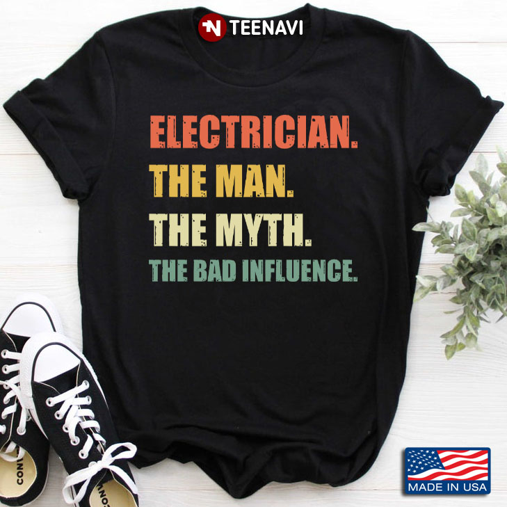 Electrician The Man Myth Bad Influence Gift