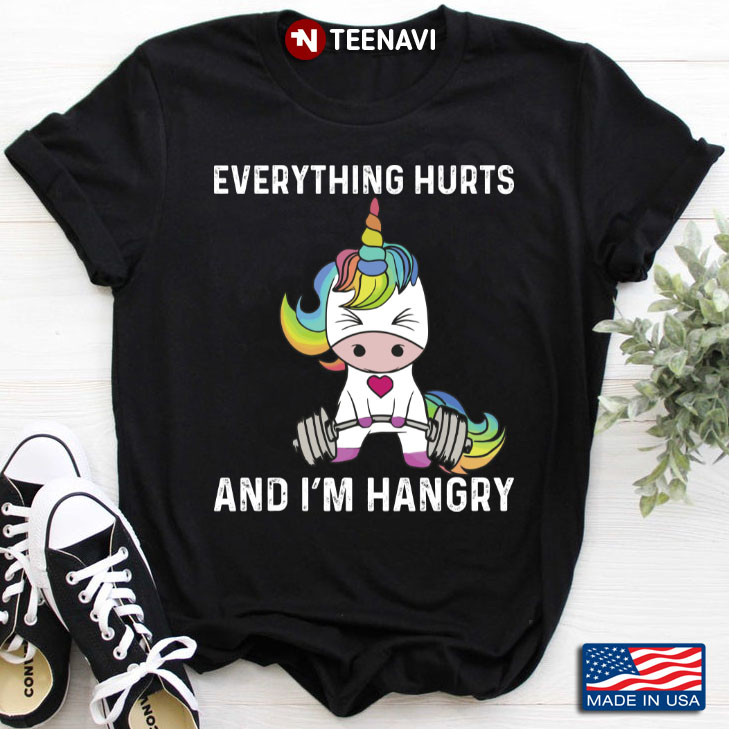 Everything Hurts And I’m Hangry Cute Fitness Unicorn