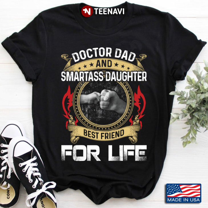 Doctor Dad And Smartass Daughter Best Friend For Life Doctor - Doctor Uniform Medical Lover