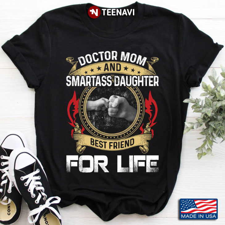 Doctor Mom And Smartass Daughter Best Friend For Life Doctor - Doctor Uniform Medical Lover