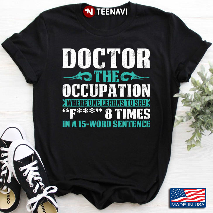 Doctor The Occupation Doctor Gift For Doctor Family