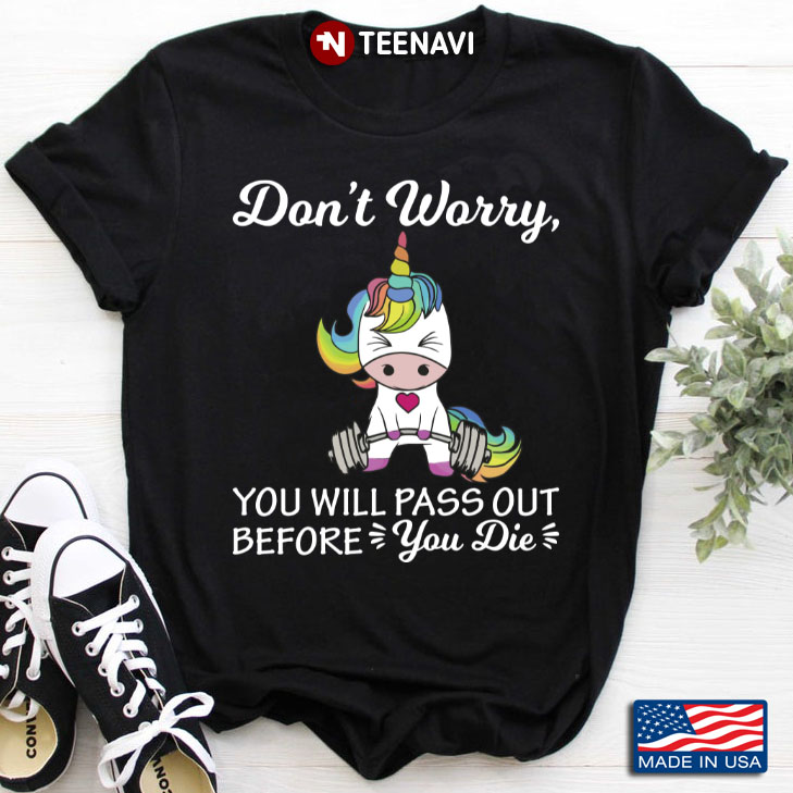 Funny Unicorn Workout Don’t Worry You Will Pass Out Before You Die