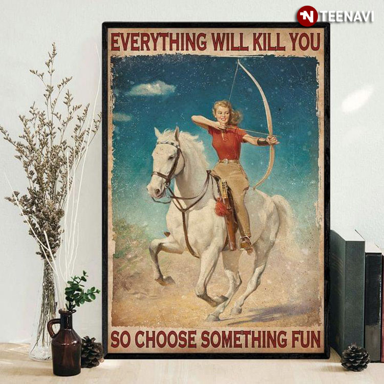 New Version Female Archer Riding White Horse Everything Will Kill You So Choose Something Fun