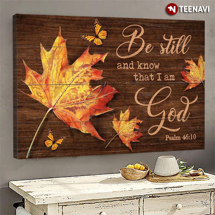 Vintage Monarch Butterflies And Autumn Leaves Be Still And Know That I Am God Psalm 46:10