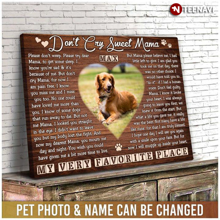 Personalized Pet's Photo & Name Dog Inside Heart Don’t Cry Sweet Mama, Please Don’t Weep