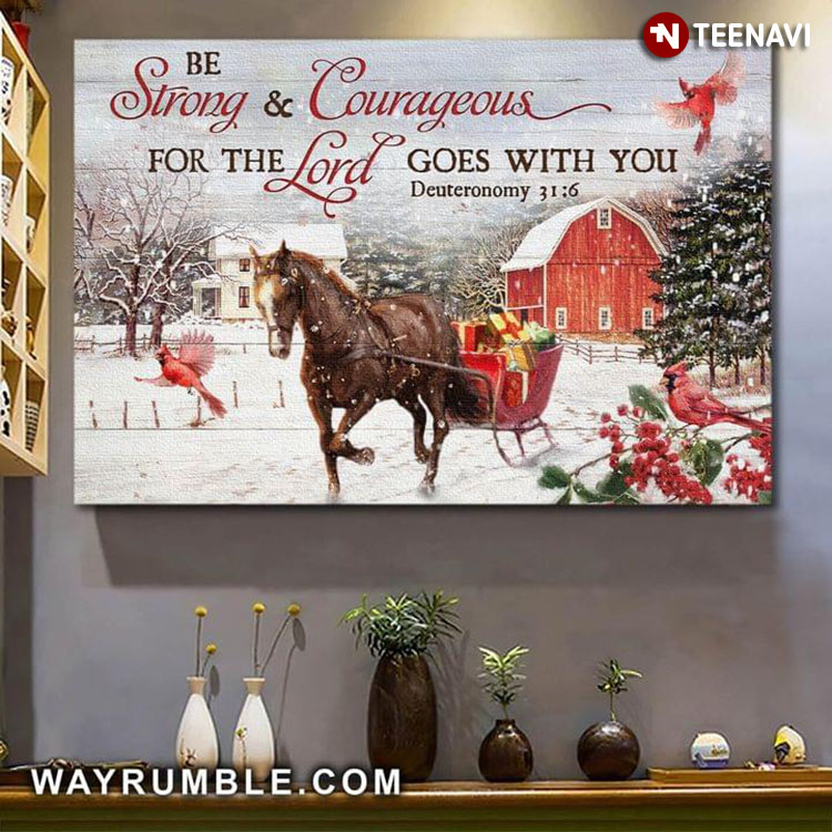 Vintage Cardinals Flying Around Horse Pulling Wagon Full Of Christmas Gifts In Snow Be Strong & Courageous For The Lord Goes With You Deuteronomy 31:6