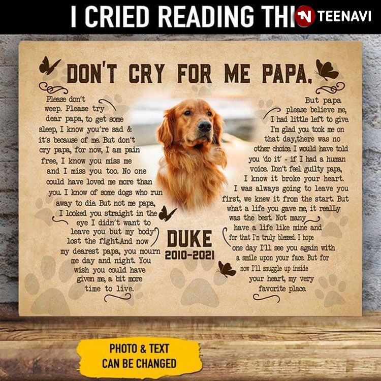 Personalized Pet’s Photo, Name, Year & Text Golden Retriever Dog & Butterfly Typography Don’t Cry For Me Papa Please Don’t Weep