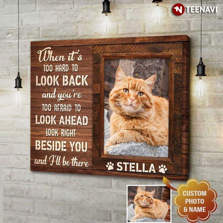 Personalized Name & Photo Orange Cat When It’s Too Hard To Look Back And You’re Too Afraid To Look Ahead