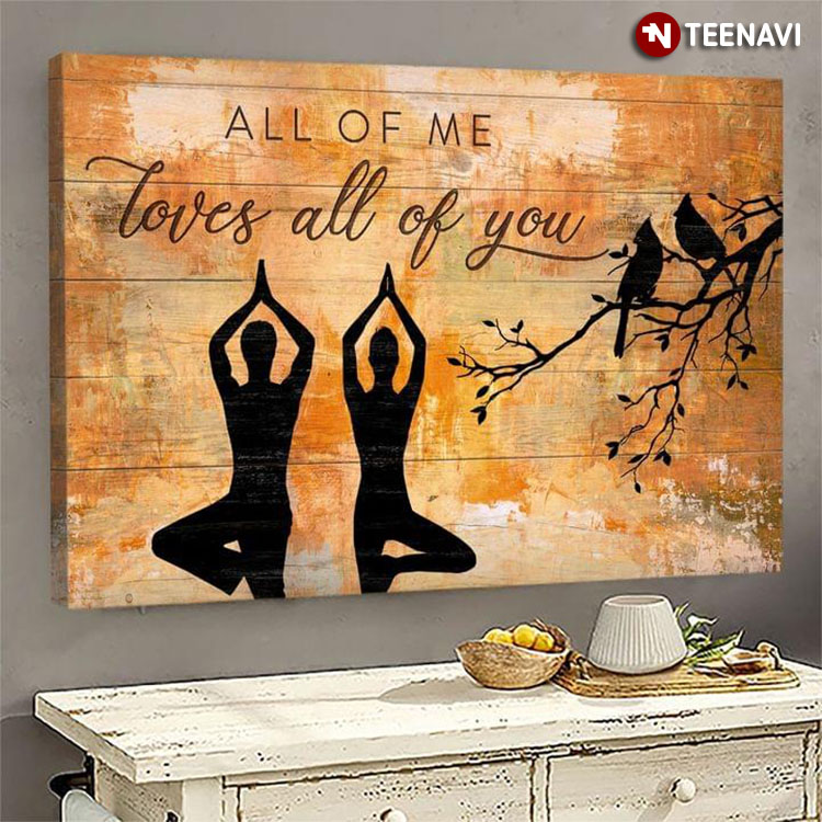 Orange Wooden Theme Silhouette Of Cardinals Sitting On Tree And Couple Doing Yoga All Of Me Loves All Of You