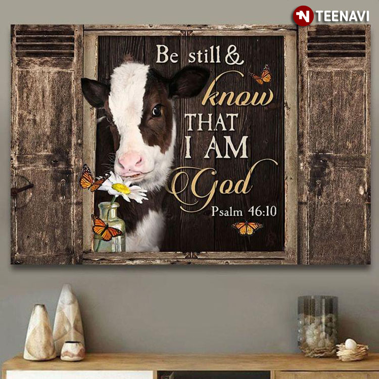 Vintage Barn Window Frame Monarch Butterflies Flying Around Brown & White Cow Smelling Daisy Flower Be Still & Know That I Am God Psalm 46:10
