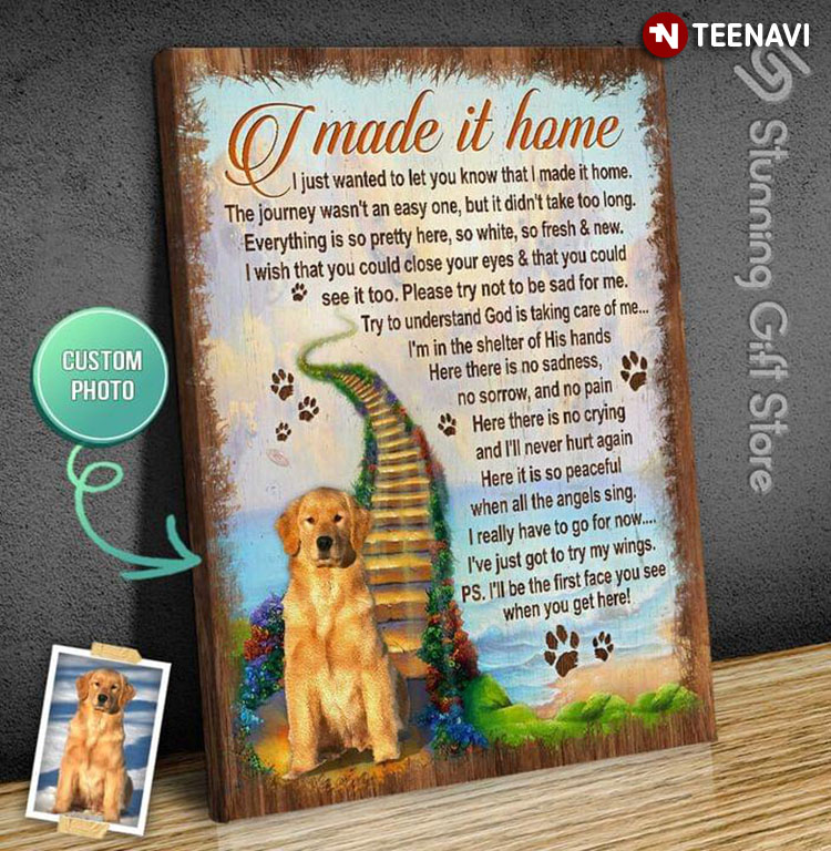 Personalized Pet's Photo Labrador Retriever Dog & Stairways To Heaven I Made It Home I Just Wanted To Let You Know That I Made It Home