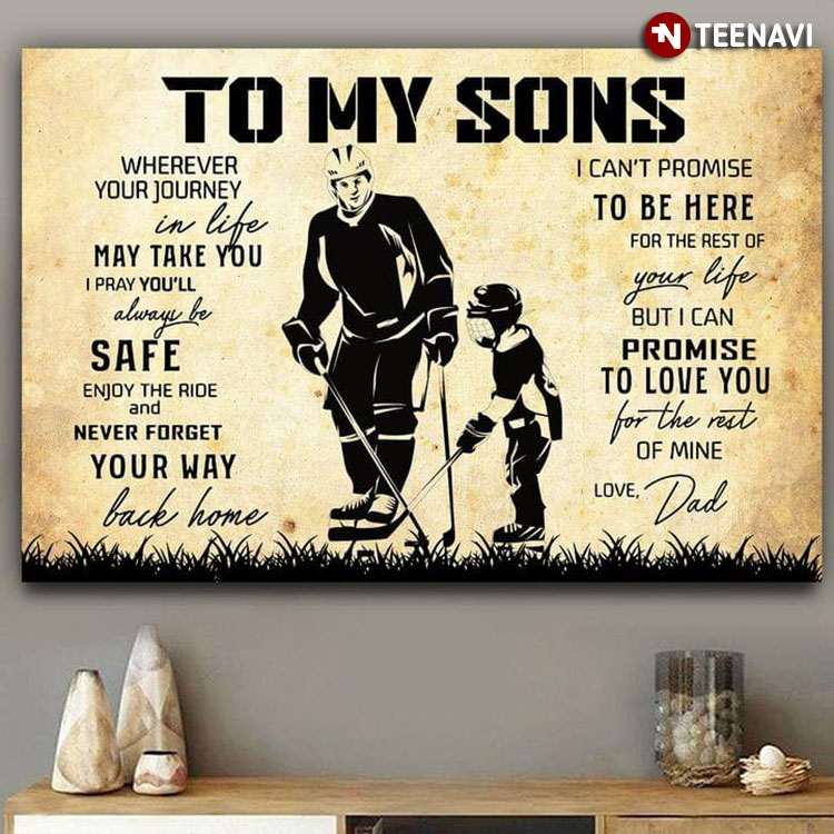 Vintage Hockey Players Dad & Son To My Sons Wherever Your Journey In Life May Take You I Pray You'll Always Be Safe