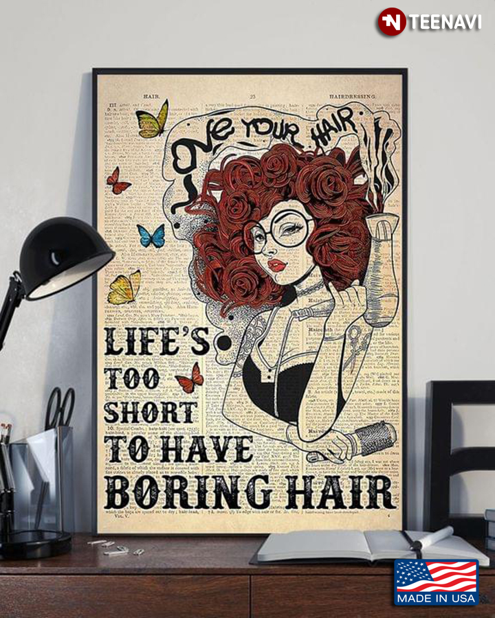 Vintage Dictionary Theme Butterflies Flying Around Girl With Hairdressing Tools Life’s Too Short To Have Boring Hair Love Your Hair