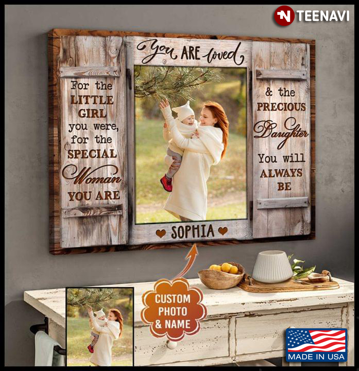 Personalized Photo & Name Barn Window Frame Mom & Daughter You Are Loved For The Little Girl You Were For The Special Woman You Are