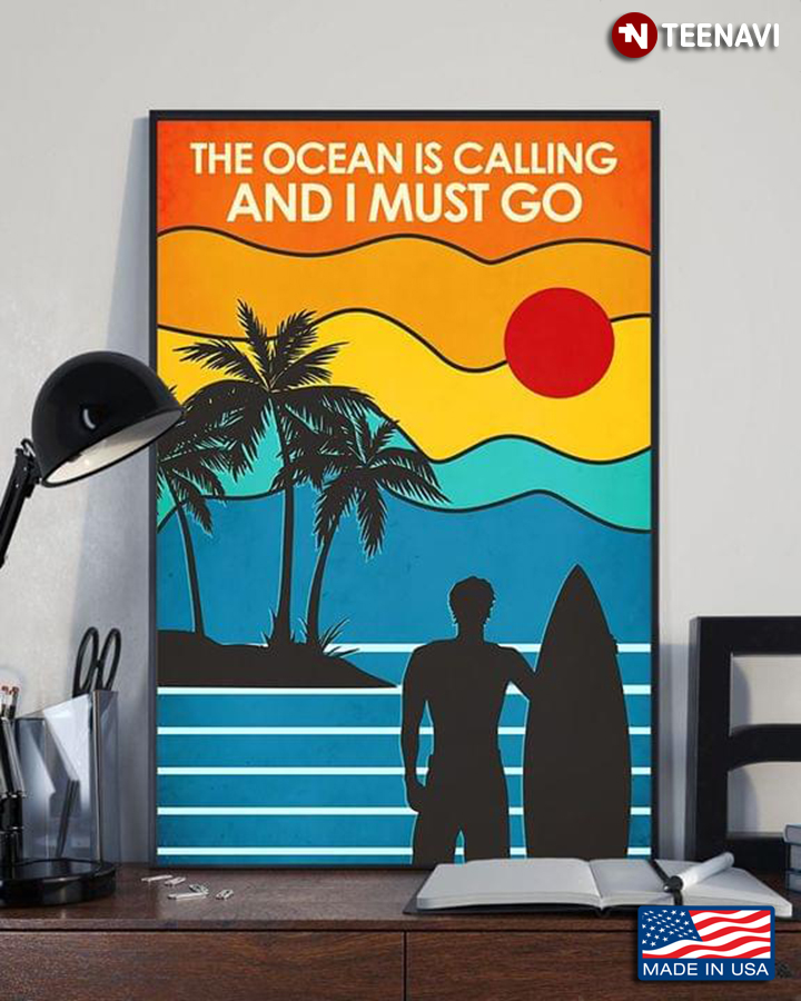Vintage Man With Surfboard Silhouette The Ocean Is Calling And I Must Go