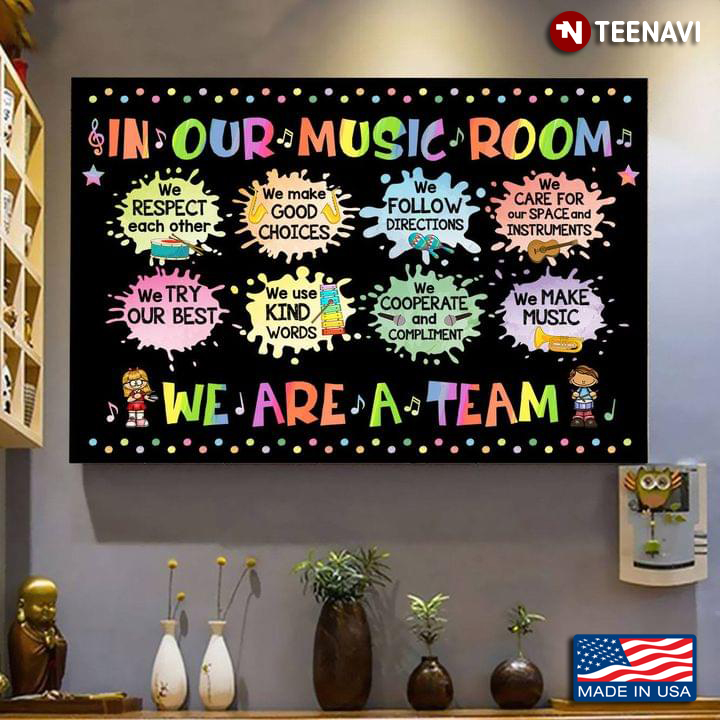 Colorful In Our Music Room We Are A Team We Respect Each Other We Make Good Choices We Follow Directions We Try Our Best