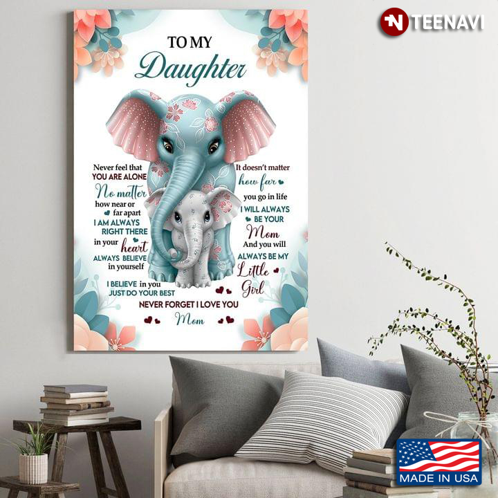 Floral Theme Elephant Mom & Daughter Never Feel That You Are Alone No Matter How Near Or Far Apart