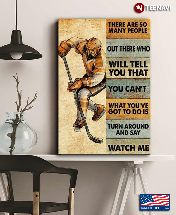 Vintage Hockey Player There Are So Many People Out There Who Will Tell You That You Can’t