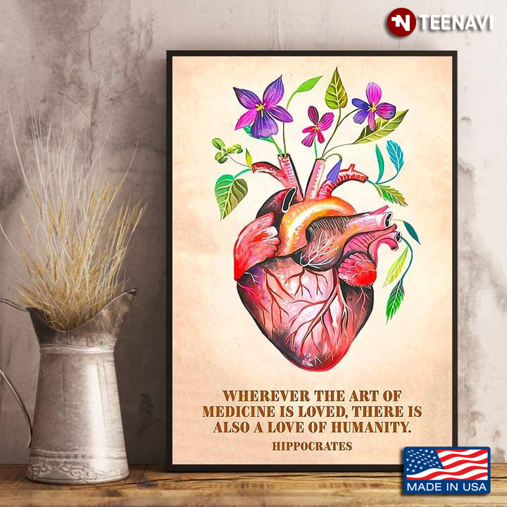 Heart With Flowers Growing From Inside Painting Wherever The Art Of Medicine Is Loved There Is Also A Love Of Humanity Hippocrates