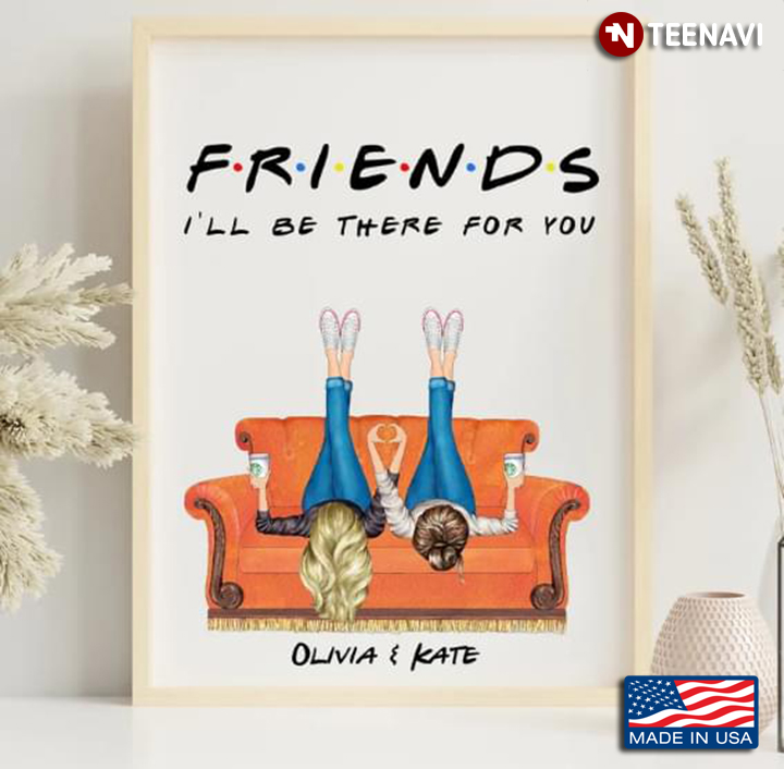 Personalized Name Friends TV Show I'll Be There For You