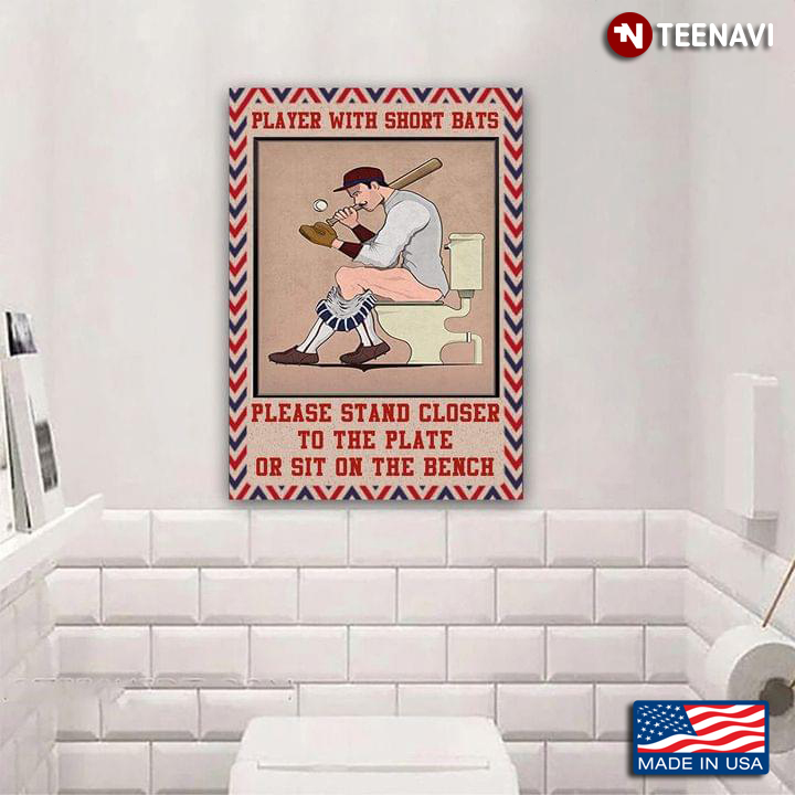 Baseball Player With Wooden Bat, Ball And Glove Sitting On Toilet Seat Player With Short Bats Please Stand Closer To The Plate Or Sit On The Bench