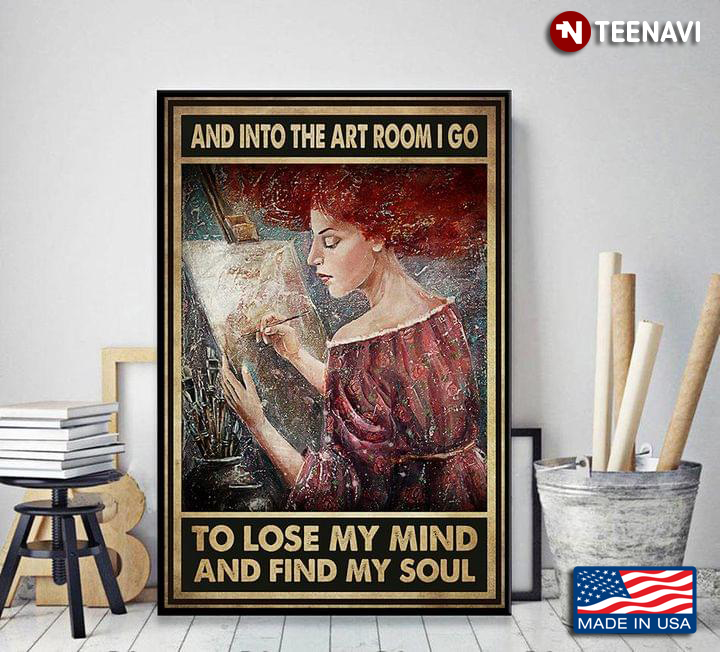 Vintage Female Painter Painting And Into The Art Room I Go To Lose My Mind And Find My Soul
