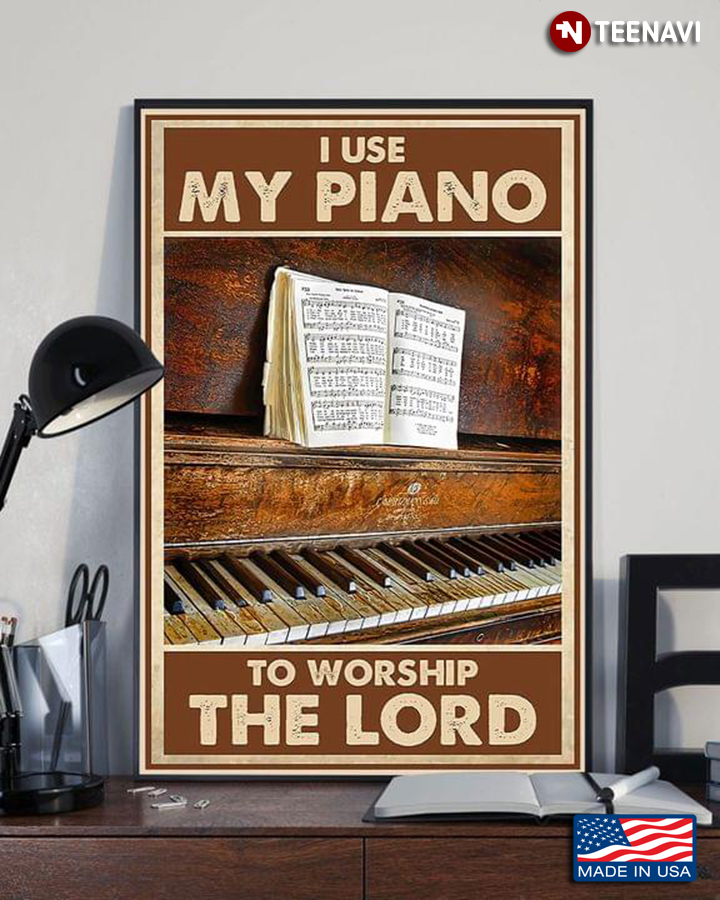 Vintage I Use My Piano To Worship The Lord