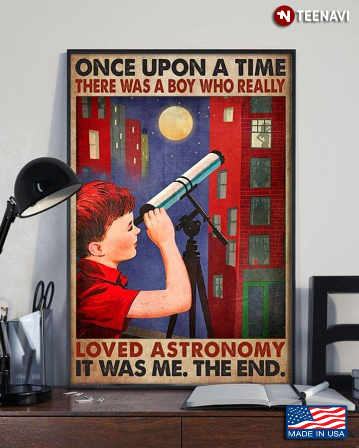 Vintage Little Boy With Telescope Once Upon A Time There Was A Boy Who Really Loved Astronomy It Was Me The End