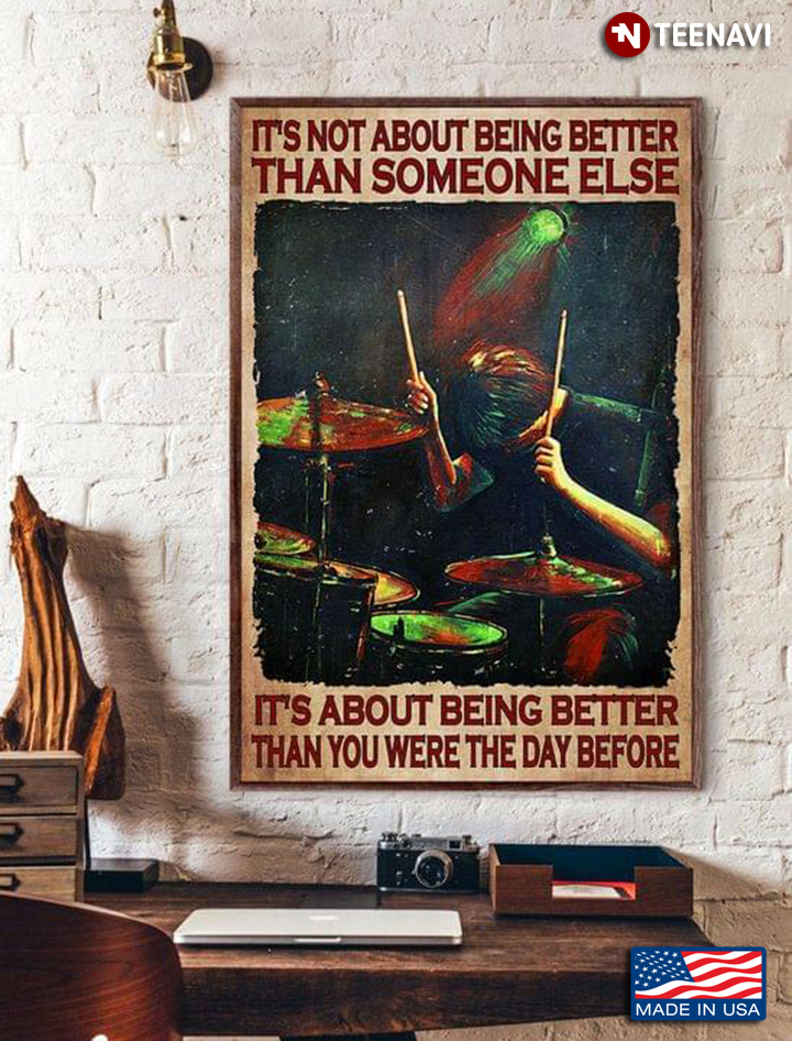 Drummer Painting It’s Not About Being Better Than Someone Else It’s About Being Better Than You Were The Day Before